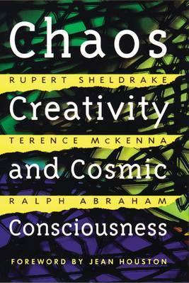 Chaos, Creativity and Cosmic Consciousness