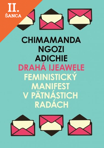 Lacná kniha Drahá Ijeawele - Feministický manifest v pätnástich radách
