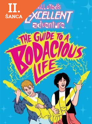 Lacná kniha Bill & Teds Excellent Adventure(TM): The Guide to a Bodacious Life