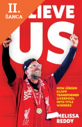 Lacná kniha Believe Us: How Jürgen Klopp Transformed Liverpool Into Title Winners