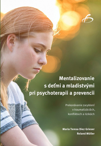 Kniha Mentalizovanie s deťmi a mladistvými pri psychoterapii a prevencii