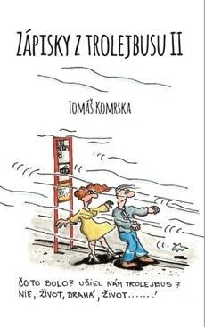 Zápisky z trolejbusu 2 - Tomáš Komrska