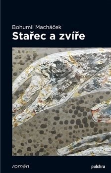 Kniha Stařec a zvíře - Bohumil Macháček