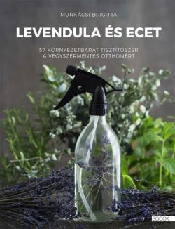 Kniha Levendula és ecet - Bigitta Munkácsi