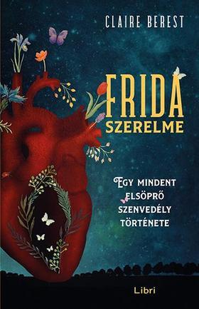 Frida szerelme - Egy mindent elsöprő szenvedély története - Claire Berest,Zsolt Pacskovszki