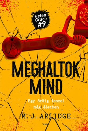 Kniha Meghaltok mind - Helen Grace 9. - M. J. Arlidge,Jakab Turcsányi