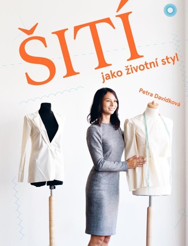 Šití jako životní styl - Petra Davídková