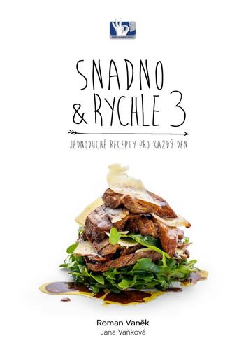 Snadno a rychle 3 - Jednoduché recepty pro každý den