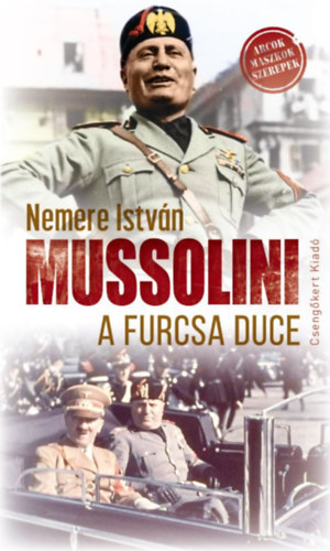 Kniha Mussolini, a furcsa Duce - István Nemere