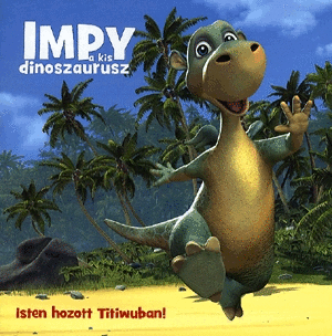 Impy a kis dinoszaurusz: Isten hozott Titiwuban! (DVD melléklettel)