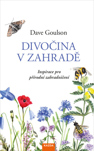 Divočina v zahradě - Dave Goulson,Lenka Adamcová