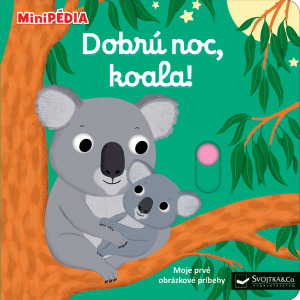 Kniha MiniPÉDIA - Dobrú noc, koala!