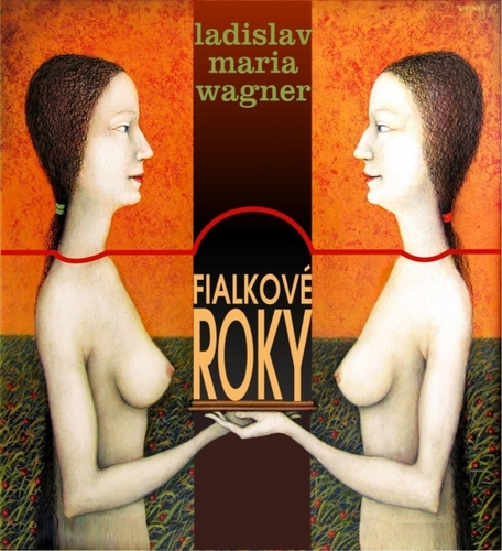 Fialkové roky - Ladislav Maria Wagner