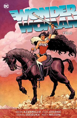 Wonder Woman 5 - Tělo - Brian Azzarello,Cliff Chiang,Goran Sudžuka