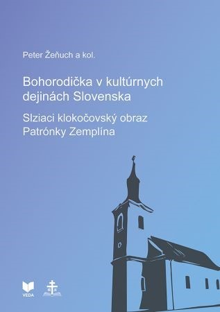 Kniha Bohorodička v kultúrnych dejinách Slovenska - Peter Žeňuch,Kolektív autorov