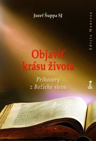 Kniha Objaviť krásu života - Jozef Šuppa SJ