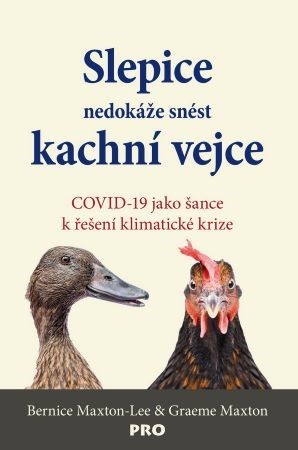 Slepice nedokáže snést kachní vejce - Greame Maxton,Bernice Maxton-Lee