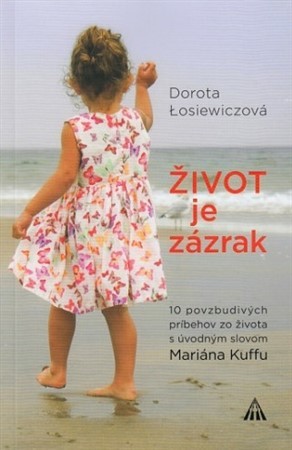 Kniha Život je zázrak - Dorota Losiewiczová