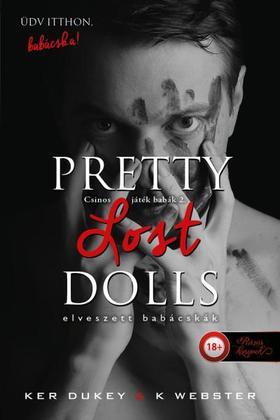 Csinos játék babák 2: Pretty Lost Dolls - Elveszett babácskák - Ker Dukey,K. Webster,Alexandra Valéria Sándor