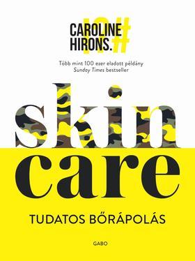 Kniha Skincare – Tudatos bőrápolás - Caroline Hirons,Leila Benedek