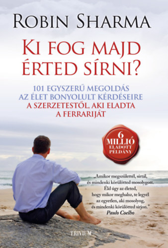 Kniha Ki fog majd érted sírni? - Robin Sharma