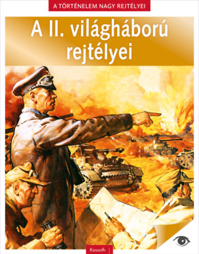 A történelem nagy rejtélyei 1: A II. világháború rejtélyei