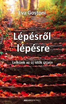 Kniha Lépésről lépésre - Lelkünk az új idők útján - Eva Gostoni