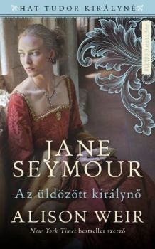 Kniha Jane Seymour - Az üldözött királynő - Alison Weir
