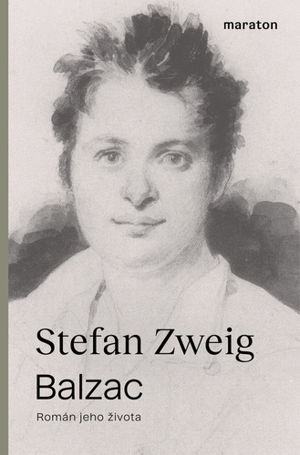 Balzac - Román jeho života - Stefan Zweig
