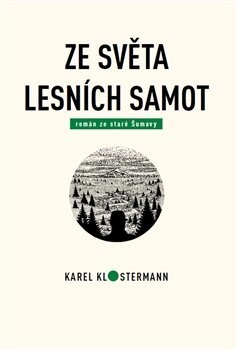 Kniha Ze světa lesních samot - Karel Klostermann,Tibor Varga