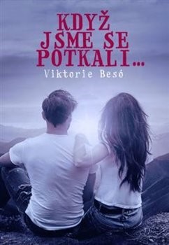 Kniha Když jsme se potkali - Viktorie Besó