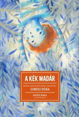 Kniha A kék madár - Maurice Maeterlinck,Dóra Gimesi