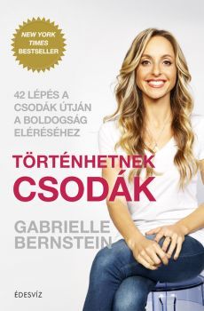 Kniha Történhetnek csodák - Gabrielle Bernsteinová