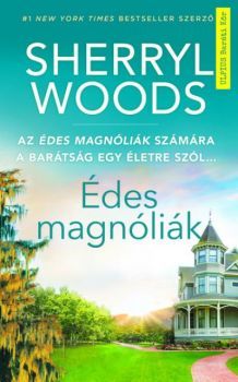 Kniha Édes magnóliák - Sherryl Woodsová