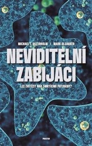 Neviditelní zabijáci - Mark Olshaker,Michael Osterholm,Robert Novotný