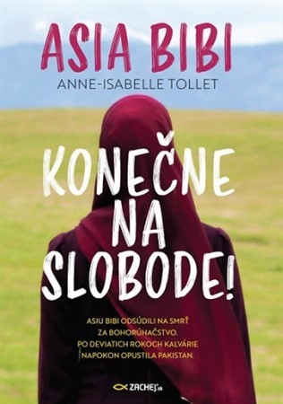 Asia Bibi: Konečne na slobode! - Anne-Isabelle Tollet