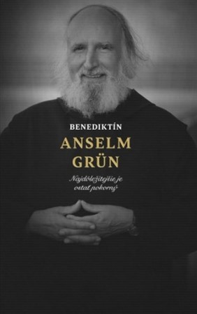 Benediktín Anselm Grün - Anselm Grün