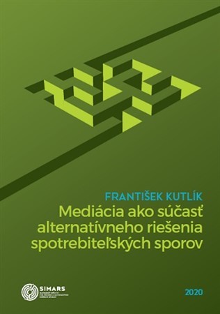 Kniha Mediácia ako súčasť alternatívneho riešenia spotrebiteľských sporov - František