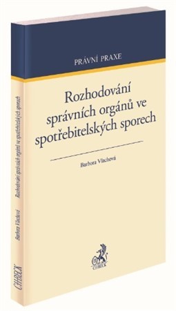 Rozhodování správních orgánů ve spotřebitelských sporech - Barbora Vlachová