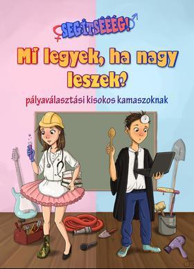 Kniha Segítsééég! Mi legyek, ha nagy leszek? - Adrienn Mező