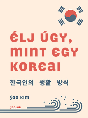 Kniha Élj úgy, mint egy koreai - Kim Dae Soon