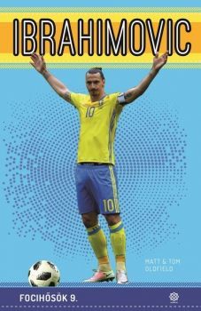 Kniha Focihősök 10: Ibrahimovic - Matt Oldfield