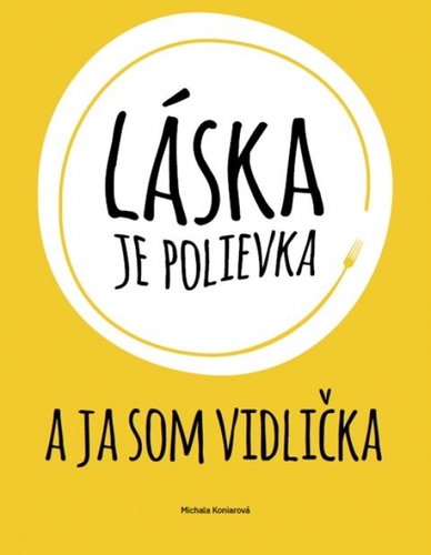 Láska je polievka a ja som vidlička