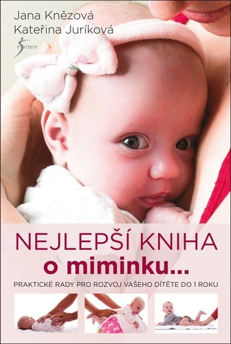 Nejlepší kniha o miminku... - Kateřina Juríková,Jana Knězová