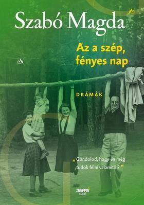 Az a szép fényes nap - Magda Szabó