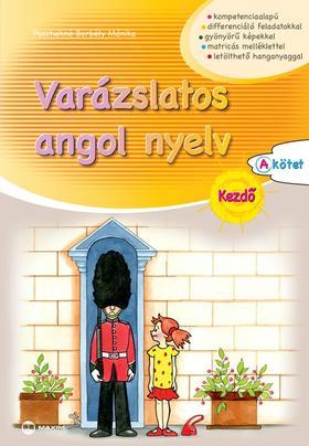 Kniha Varázslatos angol nyelv - Kezdő - A kötet - Mónika Paschekné Borbély