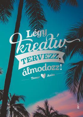 Kniha Légy kreatív, tervezz, álmodozz! - Anita Tomor