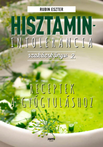 Hisztaminintolerancia szakácskönyv 2. - Eszter Rubin
