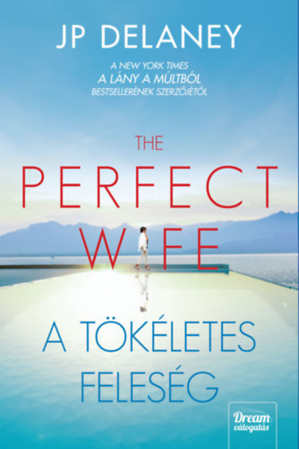 Kniha The Perfect Wife - A tökéletes feleség - JP Delaney