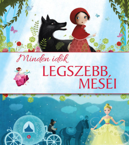 Kniha Minden idők legszebb meséi - Kolektív autorov